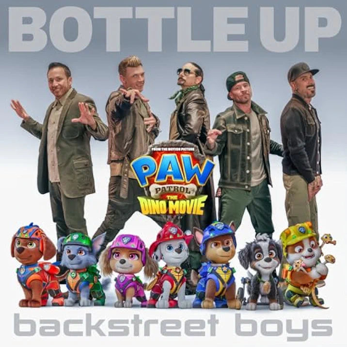 Bottle Up - The Backstreet Boys (From PAW Patrol: The Dino Movie)
