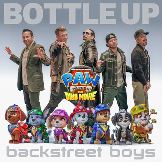 Bottle Up - The Backstreet Boys (From PAW Patrol: The Dino Movie)