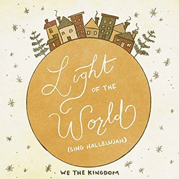 Light of the World (Sing Hallelujah) - We the Kingdom