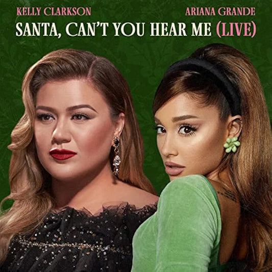 Santa Can't You Hear Me (Live) - Kelly Clarkson and Ariana Grande