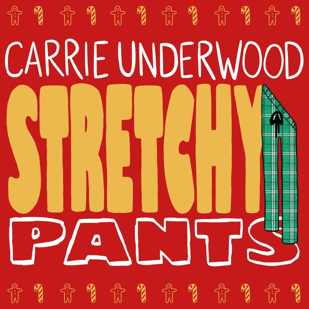 Stretchy Pants - Carrie Underwood