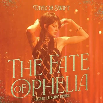 The Fate of Ophelia (Loud Luxury Remix) - Taylor Swift